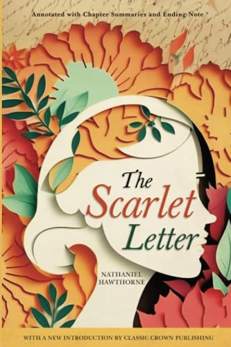 The Scarlet Letter: Annotated with Chapter Summaries and Ending Note von Independently published